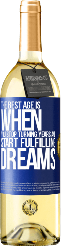 29,95 € Free Shipping | White Wine WHITE Edition The best age is when you stop turning years and start fulfilling dreams Blue Label. Customizable label Young wine Harvest 2024 Verdejo