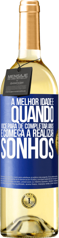 29,95 € Envio grátis | Vinho branco Edição WHITE A melhor idade é quando você para de completar anos e começa a realizar sonhos Etiqueta Azul. Etiqueta personalizável Vinho jovem Colheita 2024 Verdejo