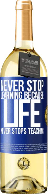 29,95 € 送料無料 | 白ワイン WHITEエディション 人生は教えることをやめないので、学習を止めない 青いタグ. カスタマイズ可能なラベル 若いワイン 収穫 2023 Verdejo