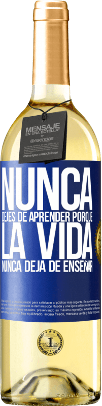 29,95 € Envío gratis | Vino Blanco Edición WHITE Nunca dejes de aprender porque la vida nunca deja de enseñar Etiqueta Azul. Etiqueta personalizable Vino joven Cosecha 2024 Verdejo