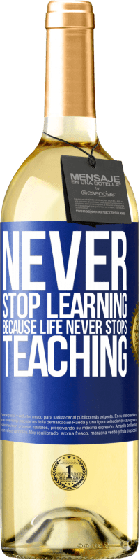 29,95 € Free Shipping | White Wine WHITE Edition Never stop learning becouse life never stops teaching Blue Label. Customizable label Young wine Harvest 2024 Verdejo