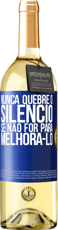 29,95 € Envio grátis | Vinho branco Edição WHITE Nunca quebre o silêncio se não for para melhorá-lo Etiqueta Azul. Etiqueta personalizável Vinho jovem Colheita 2024 Verdejo