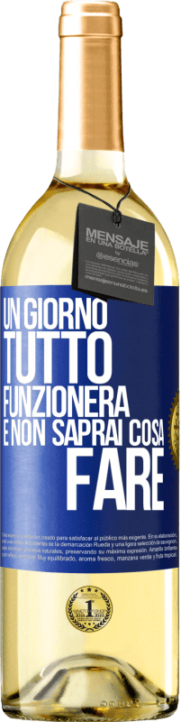 29,95 € Spedizione Gratuita | Vino bianco Edizione WHITE Un giorno tutto funzionerà e non saprai cosa fare Etichetta Blu. Etichetta personalizzabile Vino giovane Raccogliere 2024 Verdejo