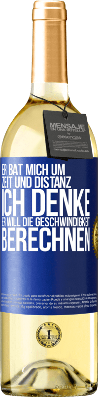 29,95 € Kostenloser Versand | Weißwein WHITE Ausgabe Er bat mich um Zeit und Distanz. Ich denke, er will die Geschwindigkeit berechnen Blaue Markierung. Anpassbares Etikett Junger Wein Ernte 2024 Verdejo