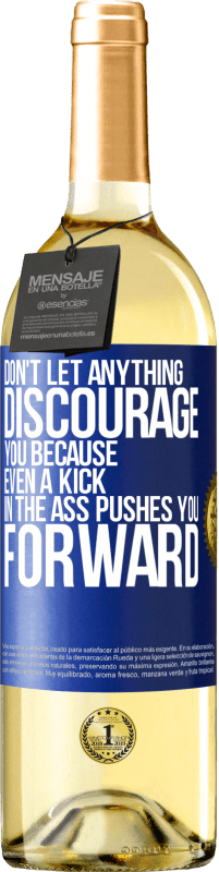 29,95 € Free Shipping | White Wine WHITE Edition Don't let anything discourage you, because even a kick in the ass pushes you forward Blue Label. Customizable label Young wine Harvest 2023 Verdejo