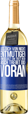 29,95 € Kostenloser Versand | Weißwein WHITE Ausgabe Lass dich von nichts entmutigen, denn selbst ein Tritt in den Arsch treibt dich voran Blaue Markierung. Anpassbares Etikett Junger Wein Ernte 2024 Verdejo
