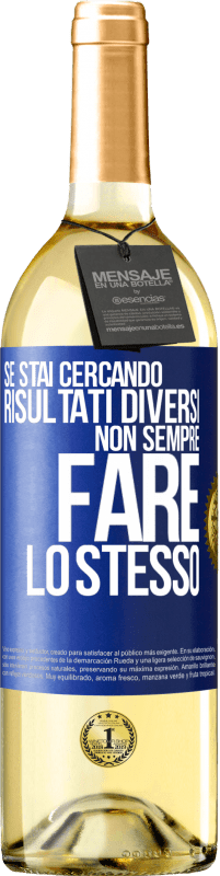 29,95 € Spedizione Gratuita | Vino bianco Edizione WHITE Se stai cercando risultati diversi, non sempre fare lo stesso Etichetta Blu. Etichetta personalizzabile Vino giovane Raccogliere 2024 Verdejo