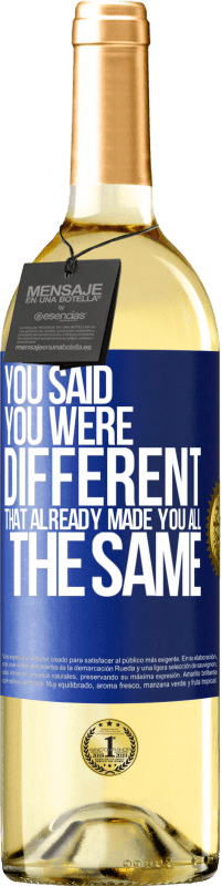 29,95 € Free Shipping | White Wine WHITE Edition You said you were different, that already made you all the same Blue Label. Customizable label Young wine Harvest 2024 Verdejo