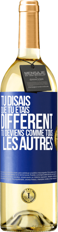 29,95 € Envoi gratuit | Vin blanc Édition WHITE Tu disais que tu étais différent, tu deviens comme tous les autres Étiquette Bleue. Étiquette personnalisable Vin jeune Récolte 2024 Verdejo