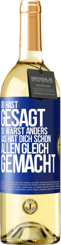 29,95 € Kostenloser Versand | Weißwein WHITE Ausgabe Du hast gesagt, du wärst anders. Das hat dich schon allen gleich gemacht Blaue Markierung. Anpassbares Etikett Junger Wein Ernte 2024 Verdejo