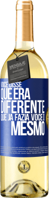 29,95 € Envio grátis | Vinho branco Edição WHITE Você disse que era diferente, que já fazia você o mesmo Etiqueta Azul. Etiqueta personalizável Vinho jovem Colheita 2023 Verdejo