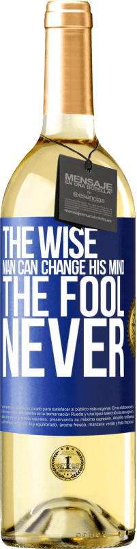 29,95 € Бесплатная доставка | Белое вино Издание WHITE Мудрый может изменить свое мнение. Дурак, никогда Синяя метка. Настраиваемая этикетка Молодое вино Урожай 2023 Verdejo