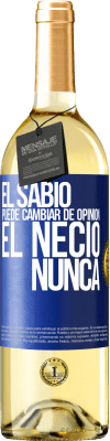 29,95 € Envío gratis | Vino Blanco Edición WHITE El sabio puede cambiar de opinión. El necio, nunca Etiqueta Azul. Etiqueta personalizable Vino joven Cosecha 2024 Verdejo