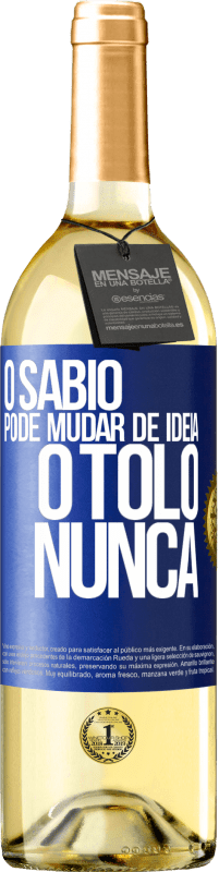 29,95 € Envio grátis | Vinho branco Edição WHITE O sábio pode mudar de idéia. O tolo, nunca Etiqueta Azul. Etiqueta personalizável Vinho jovem Colheita 2024 Verdejo