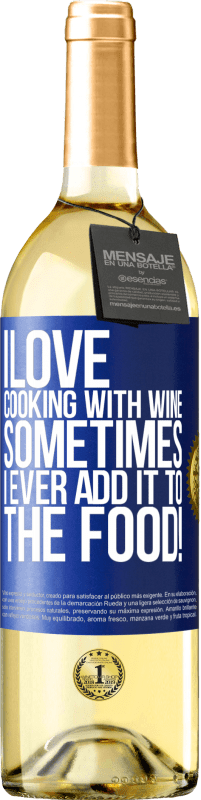 29,95 € Free Shipping | White Wine WHITE Edition I love cooking with wine. Sometimes I ever add it to the food! Blue Label. Customizable label Young wine Harvest 2023 Verdejo