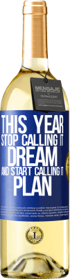 29,95 € 送料無料 | 白ワイン WHITEエディション 今年は夢と呼ぶのをやめて、計画と呼ぶように 青いタグ. カスタマイズ可能なラベル 若いワイン 収穫 2024 Verdejo