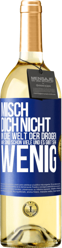 29,95 € Kostenloser Versand | Weißwein WHITE Ausgabe Misch dich nicht in die Welt der Drogen. Wir sind schon viele und es gibt sehr wenig Blaue Markierung. Anpassbares Etikett Junger Wein Ernte 2024 Verdejo