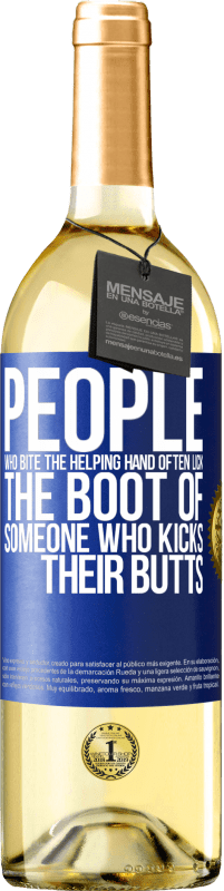 29,95 € Бесплатная доставка | Белое вино Издание WHITE Люди, которые кусают руку помощи, часто облизывают сапоги того, кто пинает их в попку Синяя метка. Настраиваемая этикетка Молодое вино Урожай 2023 Verdejo