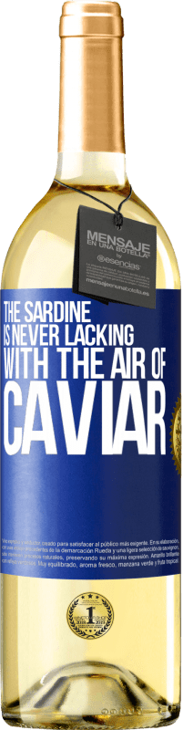 29,95 € Бесплатная доставка | Белое вино Издание WHITE Сардины никогда не хватает с воздухом икры Синяя метка. Настраиваемая этикетка Молодое вино Урожай 2023 Verdejo