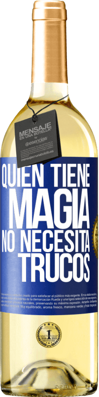 29,95 € Envío gratis | Vino Blanco Edición WHITE Quien tiene magia no necesita trucos Etiqueta Azul. Etiqueta personalizable Vino joven Cosecha 2023 Verdejo