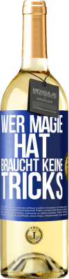 29,95 € Kostenloser Versand | Weißwein WHITE Ausgabe Wer Magie hat, braucht keine Tricks Blaue Markierung. Anpassbares Etikett Junger Wein Ernte 2024 Verdejo