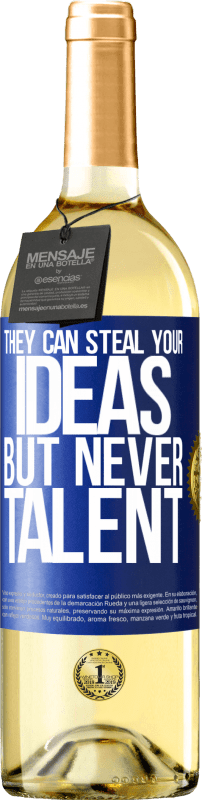 29,95 € Бесплатная доставка | Белое вино Издание WHITE Они могут украсть ваши идеи, но не талант Синяя метка. Настраиваемая этикетка Молодое вино Урожай 2023 Verdejo