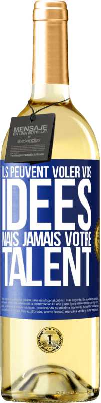 29,95 € Envoi gratuit | Vin blanc Édition WHITE Ils peuvent voler vos idées mais jamais votre talent Étiquette Bleue. Étiquette personnalisable Vin jeune Récolte 2024 Verdejo