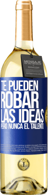 29,95 € Envío gratis | Vino Blanco Edición WHITE Te pueden robar las ideas pero nunca el talento Etiqueta Azul. Etiqueta personalizable Vino joven Cosecha 2024 Verdejo