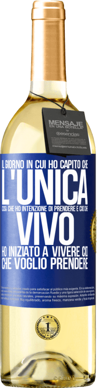 29,95 € Spedizione Gratuita | Vino bianco Edizione WHITE Il giorno in cui ho capito che l'unica cosa che ho intenzione di prendere è ciò che vivo, ho iniziato a vivere ciò che Etichetta Blu. Etichetta personalizzabile Vino giovane Raccogliere 2024 Verdejo