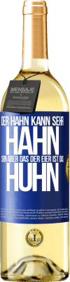 29,95 € Kostenloser Versand | Weißwein WHITE Ausgabe Der Hahn kann sehr Hahn sein, aber das der Eier ist das Huhn Blaue Markierung. Anpassbares Etikett Junger Wein Ernte 2024 Verdejo