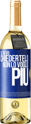 29,95 € Spedizione Gratuita | Vino bianco Edizione WHITE Se devo chiedertelo, non lo voglio più Etichetta Blu. Etichetta personalizzabile Vino giovane Raccogliere 2024 Verdejo