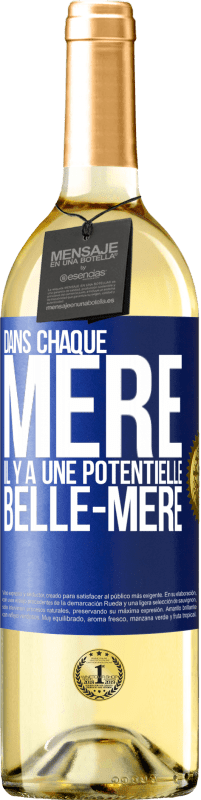 29,95 € Envoi gratuit | Vin blanc Édition WHITE Dans chaque mère il y a une potentielle belle-mère Étiquette Bleue. Étiquette personnalisable Vin jeune Récolte 2024 Verdejo