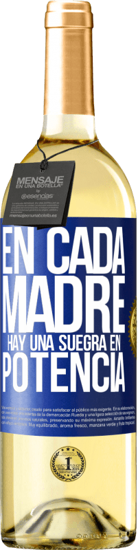 29,95 € Envío gratis | Vino Blanco Edición WHITE En cada madre hay una suegra en potencia Etiqueta Azul. Etiqueta personalizable Vino joven Cosecha 2024 Verdejo