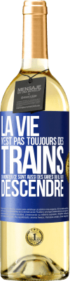 29,95 € Envoi gratuit | Vin blanc Édition WHITE La vie n'est pas toujours des trains où monter ce sont aussi des gares où il faut descendre Étiquette Bleue. Étiquette personnalisable Vin jeune Récolte 2024 Verdejo