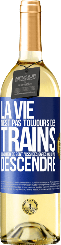 29,95 € Envoi gratuit | Vin blanc Édition WHITE La vie n'est pas toujours des trains où monter ce sont aussi des gares où il faut descendre Étiquette Bleue. Étiquette personnalisable Vin jeune Récolte 2024 Verdejo