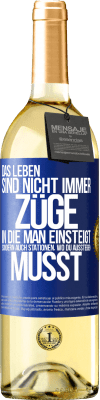 29,95 € Kostenloser Versand | Weißwein WHITE Ausgabe Das Leben sind nicht immer Züge, in die man einsteigt, sondern auch Stationen, wo du aussteigen musst Blaue Markierung. Anpassbares Etikett Junger Wein Ernte 2024 Verdejo