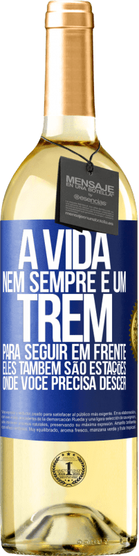 29,95 € Envio grátis | Vinho branco Edição WHITE A vida nem sempre é um trem para seguir em frente, eles também são estações onde você precisa descer Etiqueta Azul. Etiqueta personalizável Vinho jovem Colheita 2024 Verdejo