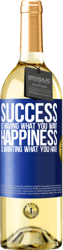 29,95 € Free Shipping | White Wine WHITE Edition success is having what you want. Happiness is wanting what you have Blue Label. Customizable label Young wine Harvest 2025 Verdejo