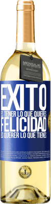 29,95 € Envío gratis | Vino Blanco Edición WHITE Éxito es tener lo que quieres. Felicidad es querer lo que tienes Etiqueta Azul. Etiqueta personalizable Vino joven Cosecha 2024 Verdejo