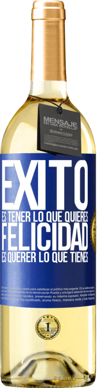 29,95 € Envío gratis | Vino Blanco Edición WHITE Éxito es tener lo que quieres. Felicidad es querer lo que tienes Etiqueta Azul. Etiqueta personalizable Vino joven Cosecha 2024 Verdejo