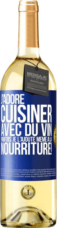 29,95 € Envoi gratuit | Vin blanc Édition WHITE J'adore cuisiner avec du vin. Parfois je l'ajoute même à la nourriture! Étiquette Bleue. Étiquette personnalisable Vin jeune Récolte 2024 Verdejo