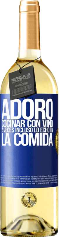 29,95 € Envío gratis | Vino Blanco Edición WHITE Adoro cocinar con vino. A veces incluso lo echo en la comida Etiqueta Azul. Etiqueta personalizable Vino joven Cosecha 2024 Verdejo