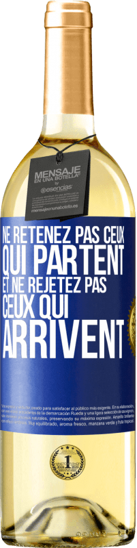 29,95 € Envoi gratuit | Vin blanc Édition WHITE Ne retenez pas ceux qui partent et ne rejetez pas ceux qui arrivent Étiquette Bleue. Étiquette personnalisable Vin jeune Récolte 2024 Verdejo