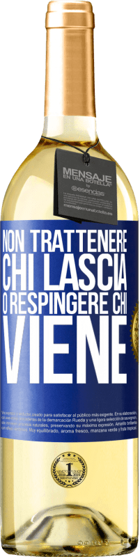 29,95 € Spedizione Gratuita | Vino bianco Edizione WHITE Non trattenere chi lascia o respingere chi viene Etichetta Blu. Etichetta personalizzabile Vino giovane Raccogliere 2024 Verdejo