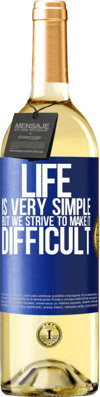 29,95 € Free Shipping | White Wine WHITE Edition Life is very simple, but we strive to make it difficult Blue Label. Customizable label Young wine Harvest 2023 Verdejo