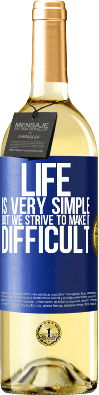 29,95 € Free Shipping | White Wine WHITE Edition Life is very simple, but we strive to make it difficult Blue Label. Customizable label Young wine Harvest 2024 Verdejo