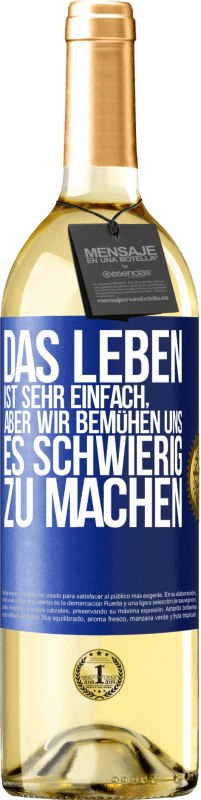 29,95 € Kostenloser Versand | Weißwein WHITE Ausgabe Das Leben ist sehr einfach, aber wir bemühen uns, es schwierig zu machen Blaue Markierung. Anpassbares Etikett Junger Wein Ernte 2024 Verdejo