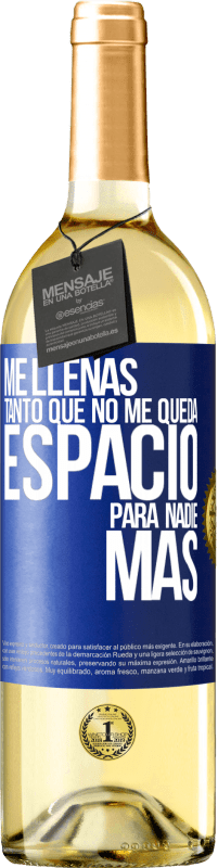 29,95 € Envío gratis | Vino Blanco Edición WHITE Me llenas tanto que no me queda espacio para nadie más Etiqueta Azul. Etiqueta personalizable Vino joven Cosecha 2024 Verdejo