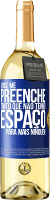 29,95 € Envio grátis | Vinho branco Edição WHITE Você me preenche tanto que não tenho espaço para mais ninguém Etiqueta Azul. Etiqueta personalizável Vinho jovem Colheita 2024 Verdejo