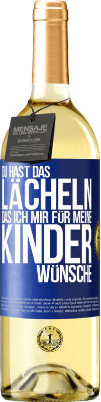 29,95 € Kostenloser Versand | Weißwein WHITE Ausgabe Du hast das Lächeln, das ich mir für meine Kinder wünsche Blaue Markierung. Anpassbares Etikett Junger Wein Ernte 2024 Verdejo